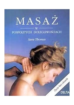 Masaż w pospolitych dolegliwościach