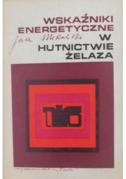 Wskaźniki energetyczne w hutnictwie żelaza