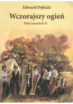 Wczorajszy ogień, ptak umarłych II