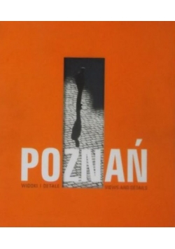 Poznań. Widoki i detale