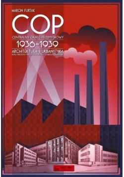Centralny Okręg Przemysłowy (COP) 1936-1939...