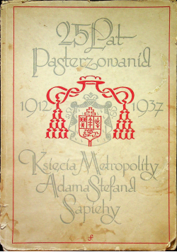 25 lat pasterzowania Księcia Metropolity Adama Stefana Sapiechy 1937r