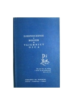 Zjednoczenie z Bogiem w tajemnicy ojca, część I i II