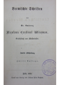 Vermischte Schriften von Sr. Eminenz Nicolaus Cardinal Wiseman Erzbischof von Westminster, 1858 r.