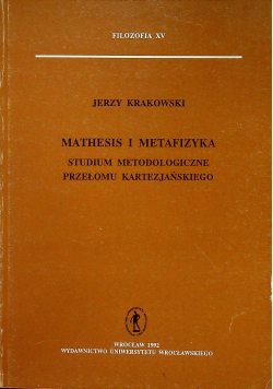 Mathesis i metafizyka studium metodologiczne przełomu kartezjańskiego