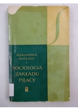 Socjologia zakładu pracy