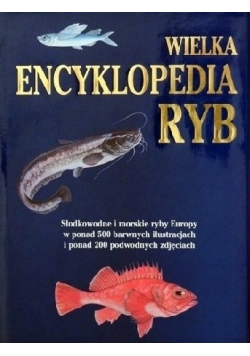 Wielka encyklopedia ryb Słodkowodne i morskie ryby Europy