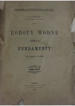 Roboty Wodne część II Funtamenty, 1910 r.