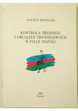 Kontrola treningu i obciążeń treningowych w piłce nożnej