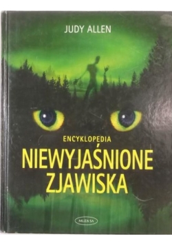 Niewyjaśnione zjawiska. Encyklopedia