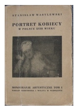 Portret Kobiecy W Polsce XVIII Wieku, 1926 r.