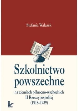 Szkolnictwo powszechne na ziemiach północno-wschodnich II Rzeczpospolitej (1915-1939)