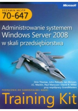 Egzamin MCITP 70 - 647 Administrowanie systemem Windows Server 2008 w skali przedsiębiorstwa