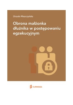 Obrona małżonka dłużnika w postępowaniu egzekucyjnym