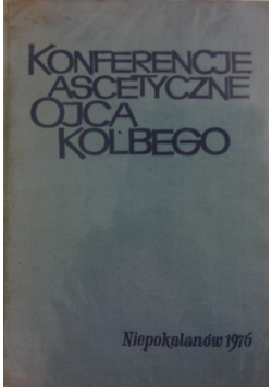 Konferencje ascetyczne Ojca Kolbego
