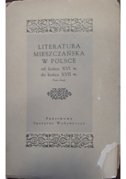 Literatura mieszczańska w Polsce od końca XVI w. do końca XVII w., tom 1 i 2