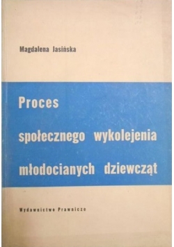 Proces społecznego wykolejenia młodocianych dziewcząt