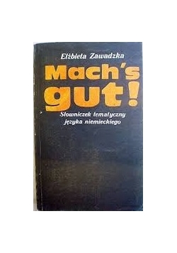 Mach's gut ! Słowniczek tematycxzny języka niemieckiego