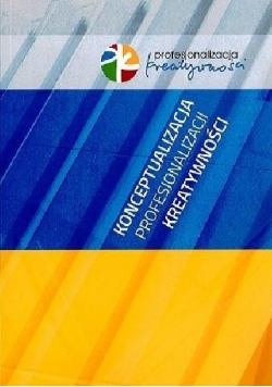 Konceptualizacja profesjonalizacji kreatywności