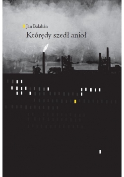 Którędy szedł anioł