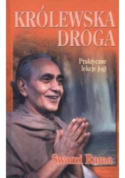 Królewska droga. Praktyczne lekcje jogi