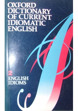Oxford dictionary of current idiomatic english część 2