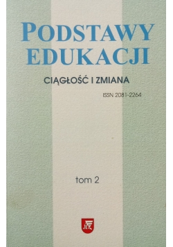 Podstawy edukacji ciągłość i zmiana Tom 2