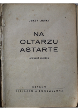 Na ołtarzu Astarte 1944 r.