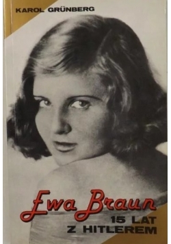 Ewa Braun. 15 lat z Hitlerem