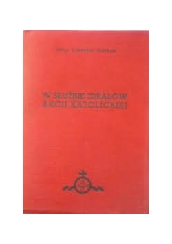 W służbie ideałów Akcji Katolickiej ,1937r.