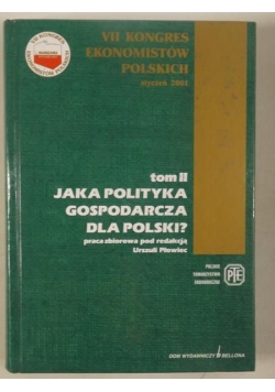 Jaka polityka gospodarcza dla polski?. Tom II