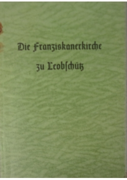 Die franziskanerkirche zu Leobschutz, 1939r.