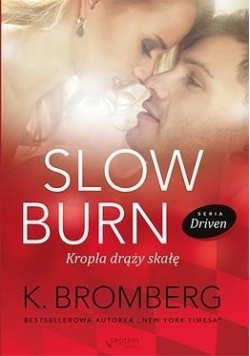 Slow burn. Kropla draży skałę