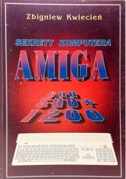 Książka Sekrety Komputera Amiga 600, 500+. 1200