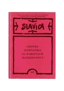 Leksyka słowiańska na warsztacie językoznawcy