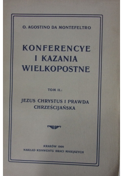 Konferencye i kazania wielkopostne tom II, 1909r.