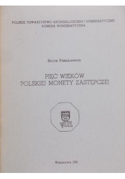 Pięć wieków Polskiej Monety zastępczej