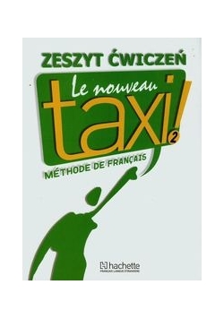 Le Nouveau Taxi 2 Zeszyt ćwiczeń