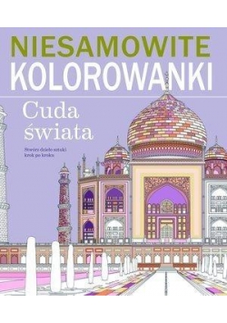 Niesamowite kolorowanki. Cuda świata