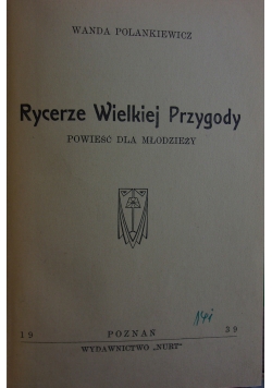 Rycerze Wielkiej Przygody, 1939 r.