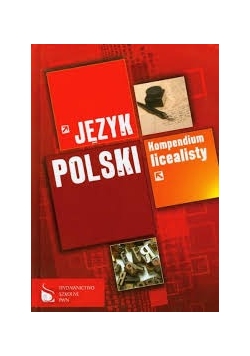 Język polski. Kompendium licealisty