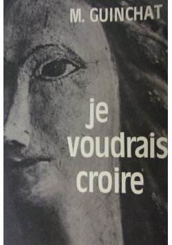 Je voudrais croire