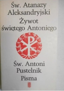 Św. Atanazy Aleksandryjski Żywot świętego Antoniego