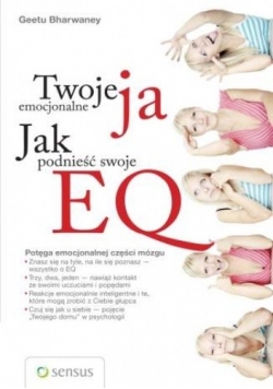 Twoje emocjonalne ja. Jak podnieść swoje EQ