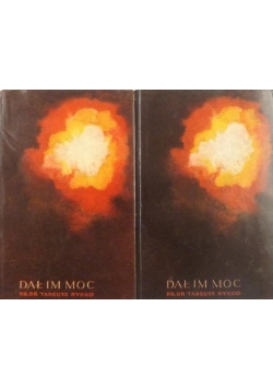 Dał im moc, Tom I i II