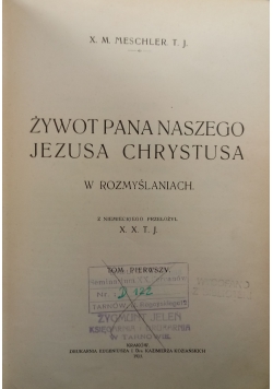 Żywot Pana Naszego Jezusa Chrystusa w rozmyślaniach 1913 r