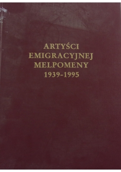Artyści emigracyjnej Melpomeny 1939-1995