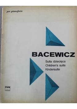 Bacewicz suita dziecięca Children's suite Kindersuite