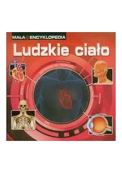 Ludzkie ciało mała encyklopedia