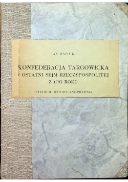 Konfederacja targowicka i ostatni Sejm Rzeczypospolitej z 1793 roku